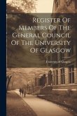 Register Of Members Of The General Council Of The University Of Glasgow