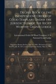 Degree Book of the Independent Order of Good Templars Under the Jurisdiction of the Right Worthy Grand Lodge: Adopted at Boston Session, May 24, 1866: