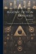 Masonic Fiction Exploded: Including The... - Bild 1