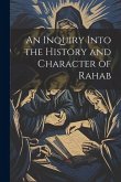 An Inquiry Into the History and Character of Rahab