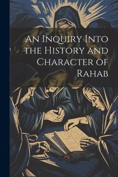 An Inquiry Into the History and Character of Rahab - Anonymous