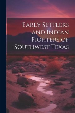 Cover Early Settlers and Indian Fighters of Southwest Texas