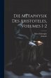 Die Metaphysik Des Aristoteles, Volumes... - Bild 1