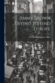 Jimmy Brown Trying To Find Europe Jimmy Brown Trying To Find Europe