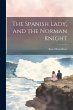 The Spanish Lady, and the Norman Knight - Bild 1
