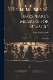 Shakspeare's Measure for Measure: A Comedy