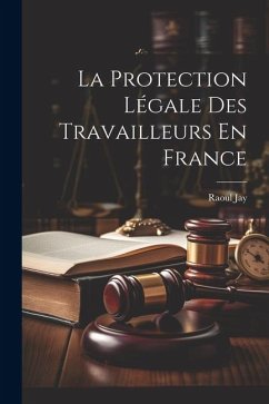 Cover La Protection Légale Des Travailleurs En France