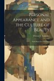 Personal Appearance and the Culture of Beauty: With Hints As to Character Personal Appearance and the Culture of Beauty: With Hints As to Character
