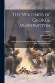 The Writings of George Washington; Being his Correspondence, Addresses, Messages, and Other Papers, Official and Private; Volume 6