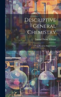 Descriptive General Chemistry: A Text-Book for Short Course - Tillman, Samuel Escue