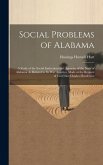 Social Problems of Alabama: A Study of the Social Institutions and Agencies of the State of Alabama As Related to Its War Activites, Made at the R