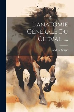 Cover L'anatomie Générale Du Cheval......