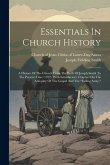 Essentials In Church History: A History Of The Church From The Birth Of Joseph Smith To The Present Time (1922), With Introductory Chapters On The A