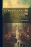 Cholera And Its Cures: An Historical Sketch