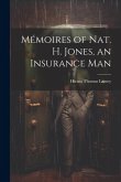 Mémoires of Nat. H. Jones, an Insurance Man