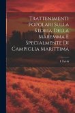 Trattenimenti Popolari Sulla Storia Della Maremma E Specialmente Di Campiglia Marittima