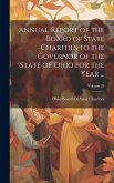 Annual Report of the Board of State Charities to the Governor of the State of Ohio for the Year ...; Volume 24