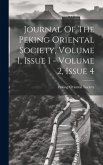 Journal Of The Peking Oriental Society, Volume 1, Issue 1 - Volume 2, Issue 4