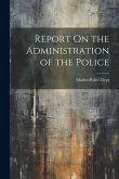 Report On the Administration of the Police