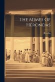 The Mimes Of Herondas The Mimes Of Herondas