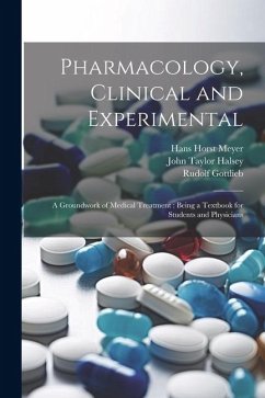 Cover Pharmacology, Clinical and Experimental: A Groundwork of Medical Treatment: Being a Textbook for Students and Physicians