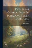 De Heilige Oorlog Van El-schaddai Tegen Diabolus... De Heilige Oorlog Van El-schaddai Tegen Diabolus...