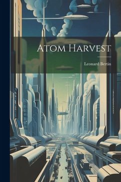 Atom Harvest - Bertin, Leonard