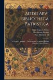 Medii Aevi Bibliotheca Patristica: S. Francisci Assisiatis ... Opera Omnia. S. Antonii Paduani Operum Tomus Primus...