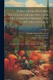 Plantarum historia succulentarum =Histoire des plantes grasses /par A.P. Decandolle; avec leurs figures en couleurs, dessine?es par P.J. Redoute?. Vol Plantarum historia succulentarum =Histoire des plantes grasses /par A.P. Decandolle; avec leurs figures en couleurs, dessine?es par P.J. Redoute?. Vol