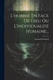 L'homme En Face De Dieu Ou L'individualité Humaine...