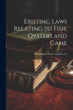 Cover Existing Laws Relating to Fish, Oysters and Game
