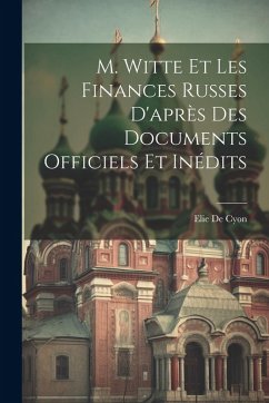 Cover M. Witte Et Les Finances Russes D'après Des Documents Officiels Et Inédits