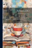 Arnaldo: Gaddo; and Other Unacknowledged Poems by Lord Byron and Some of His Contemporaries, Collected by Odoardo Volpi. [With]