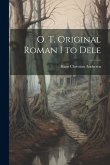 O. T. Original Roman I to Dele O. T. Original Roman I to Dele