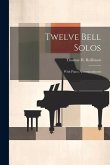 Twelve Bell Solos: With Piano Accompaniment