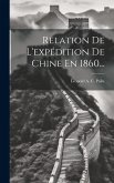 Relation De L'expédition De Chine En 1860... Relation De L'expédition De Chine En 1860...