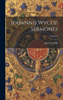 Iohannis Wyclif Sermones; Volume 1 - Wycliffe, John