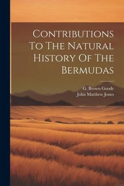 Contributions To The Natural History Of The Bermudas - Matthew, Jones John