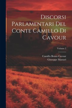 Cover Discorsi Parlamentari Del Conte Camillo Di Cavour; Volume 2