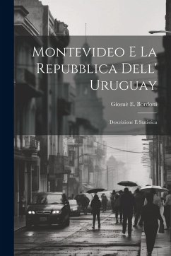 Cover Montevideo E La Repubblica Dell' Uruguay: Descrizione E Statistica