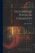 Outlines of Physical Chemistry - Bild 1