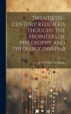 Twentieth - Century Religious Thought the Frointers of Philosophy and Theology 1900-1960