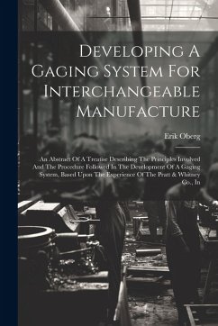 Developing A Gaging System For Interchangeable Manufacture - Oberg, Erik