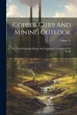 Copper Curb And Mining Outlook: The Truth Regarding Mining And Investments Throughout The World; Volume 14