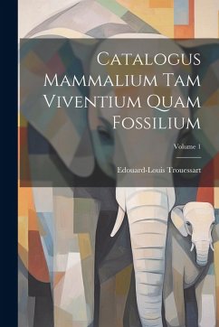 Cover Catalogus Mammalium Tam Viventium Quam Fossilium; Volume 1