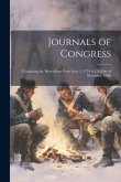 Journals of Congress: Containing the Proceedings From Sept. 5, 1774 to [3D Day of November 1788]