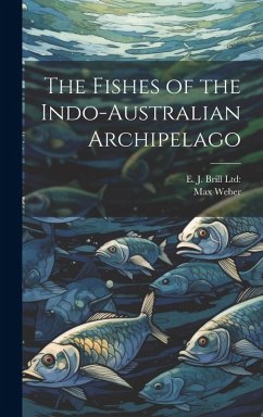 The Fishes of the Indo-Australian Archipelago - Weber, Max
