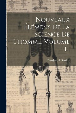 Cover Nouveaux Élémens De La Science De L'homme, Volume 1...