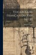 Vocabulaire Français Du Xvie Siècle - Bild 1