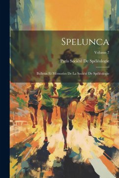 Cover Spelunca: Bulletin Et Mémories De La Société De Spéléologie; Volume 7